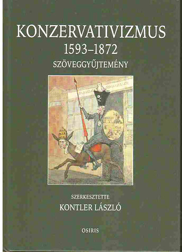 Kontler Lszl (szerk.) - Konzervativizmus 1593-1872 (Szveggyjtemny)