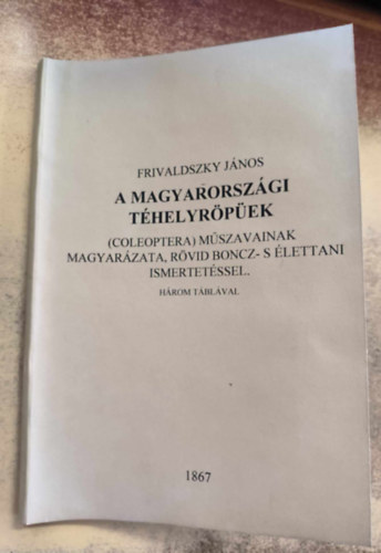 Frivaldszky Jnos - A magyarorszgi thelyrpek (coleoptera) mszavainak magyarzata rvid boncz- s lettani ismertetssel