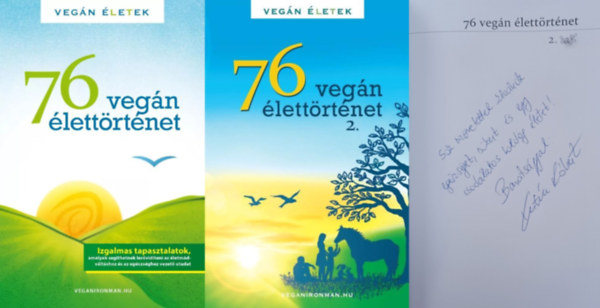 Kertész Róbert Tibor - 2 db 76 Vegán élettörténet - Vegán Életek + 76 Vegán élettörténet 2. - Vegán Életek Dedikált!