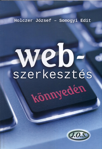 Holczer József, Somogyi Edit - Webszerkesztés könnyedén