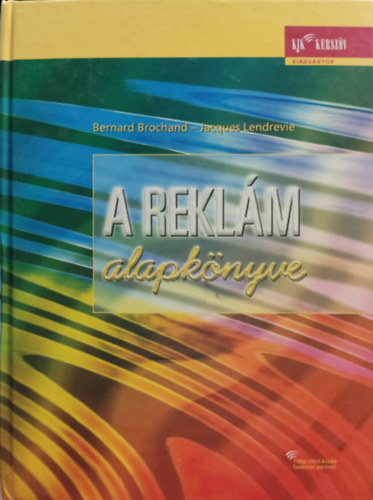 B. Brochand; J. Lendrevie - A reklm alapknyve