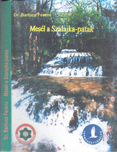 Dr. Bartucz Ferenc - Mesél a Szalajka-Patak