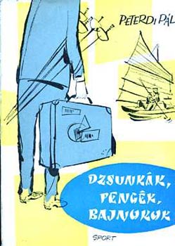 Peterdi Pl - Dzsunkk, pengk, bajnokok