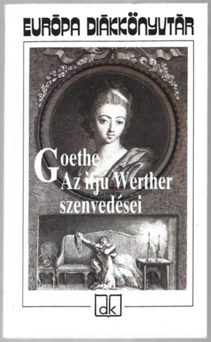 Goethe - Az ifjú Werther szenvedései (Európa Diákkönyvtár)