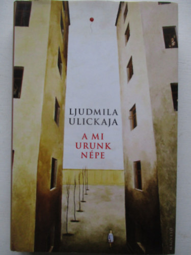 Ljudmila Ulickaja - A mi Urunk népe