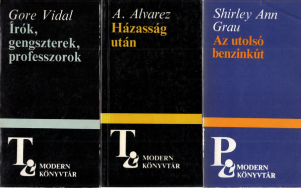 Gore Vidal, A. Alvarez, Shirley Ann Grau - 3 db Modern Knyvtr: Az utols benzinkt + Hzassg utn + rk, gengszterek, professzorok
