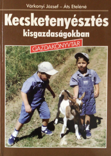 V�rkonyi J�zsef-�ts Ir�n - Kecsketeny�szt�s kisgazdas�gokban