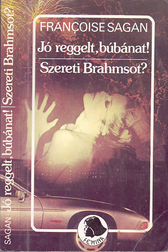 Francoise Sagan - Jó reggelt, búbánat! Szereti Brahmsot?