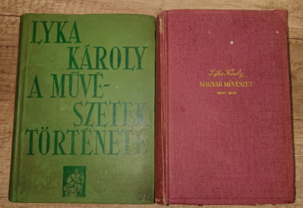 Lyka K�roly - 2 k�nyv Lyka K�rolyt�l: A m�v�szetek t�rt�nete, Magyar m�v�szet 1800-1850