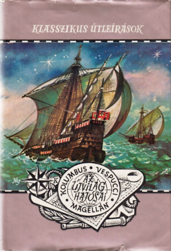 Fordította: Lontay László, Salánki József, Tassy Ferenc - Az Újvilág hajósai: Kolumbus Vespucci Magellán (Klasszikus Útleírások)