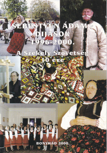 Sz�ts Zolt�n (szerk.) - Sebesty�n �d�m-d�jasok 1996-2000. (A Sz�kely Sz�vets�g t�z �ve)