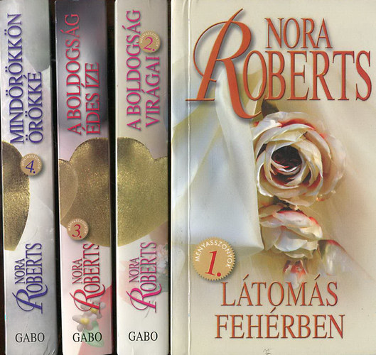 Nora Roberts - Menyasszonyok 1-4. teljes sorozat (Látomás fehérben - A boldogság virágai - A boldogság édes íze - Mindörökkön örökké)