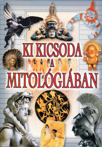 Gyergyel Antal (szerk.) - Ki kicsoda a mitolgiban?