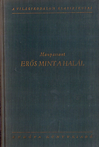 Guy De Maupassant - Er�s mint a hal�l