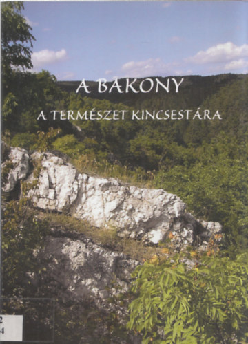 H. dr. Harmat Renta (szerk.) - A Bakony a termszet kincsestra