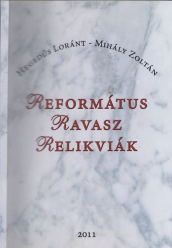 Hegeds Lornt, Mihly Zoltn - Reformtus Ravasz Relikvik - DEDIKLT!