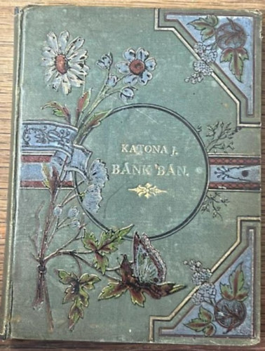 Katona J�zsef - B�nk b�n - Dr�ma �t szakaszban