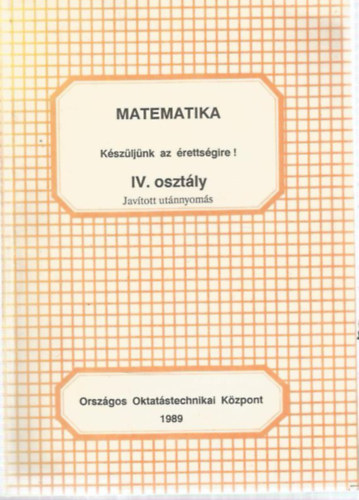 Matematika - Kszljnk az rettsgire! (IV. osztly)