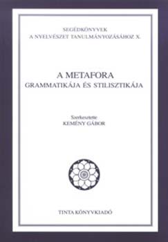 Kemny Gbor (szerk.) - A metafora grammatikja s stilisztikja