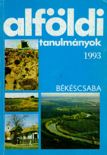 Becsei Jzsef, Gurz Imre, Timr Judit - Alfldi tanulmnyok 1993 Bkscsaba