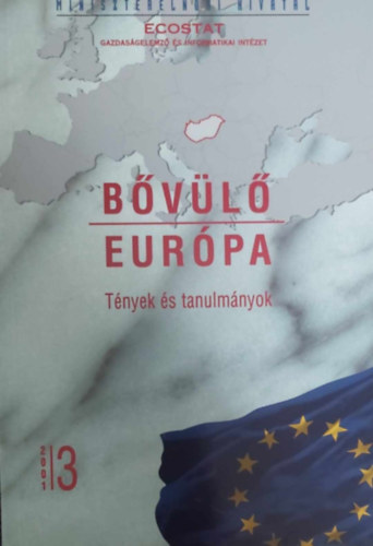 Bely Pl - Szab Lszl - Zdor Mrta (szerk.) - Bvl Eurpa- Tnyek s tanulmnyok 2004/3 (Ecostat) (Miniszterelnki Hivatal)