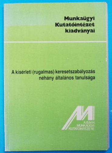 A kísérleti (rugalmas) keresetszabályozás néhány általános tanulsága