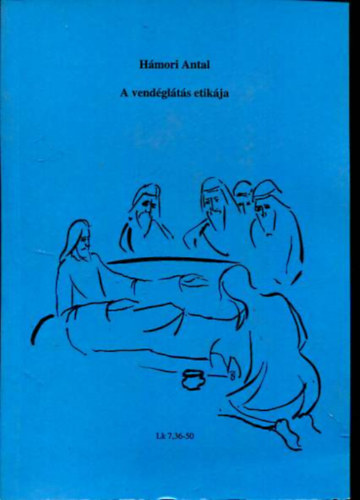 H�mori Antal - A vend�gl�t�s etik�ja