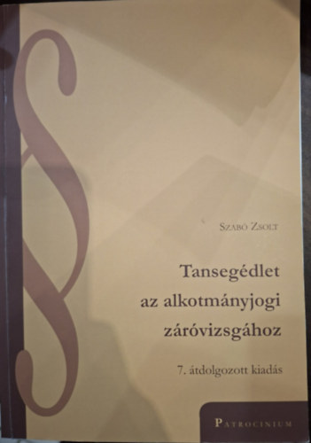 Szabó Zsolt - Tansegédlet az alkotmányjogi záróvizsgához