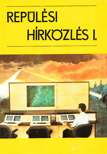 Muhari István; Haraszti Jenő - Repülési hírközlés I-II.