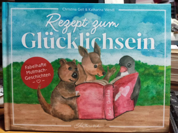 Christina Gell, Katharina Wendl - Rezept zum Glcklichsein