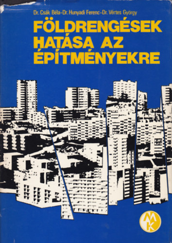 Cs�k B�la dr., Hunyady Ferenc dr., V�rtes Gy�rgy d - F�ldreng�sek hat�sa az �p�tm�nyekre