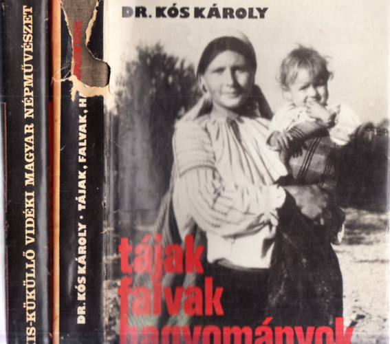 Dr. Ks Kroly, Dr. Ks Kroly, Szentimrei Judit, Dr. Nagy Jen, F. Halay Hajnal, Furu rpd - 2db. nprajz: Tjak, falvak, hagyomnyok + Kis-kkll vidki magyar npmvszet
