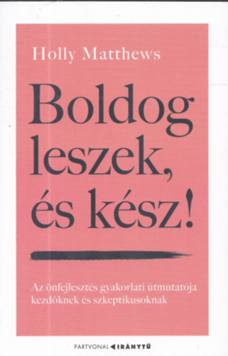 Holly Matthews - Boldog leszek, �s k�sz!