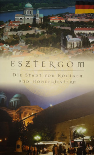 Istvánffy Miklós, FOTÓZTA Mudrák Attila - Esztergom: Die Stadt von Königen und Hohepriestern (Gamma Planet Kft.)
