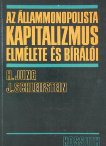 Jung, H.-Schleifstein, J. - Az llammonopolista kapitalizmus elmlete s brli