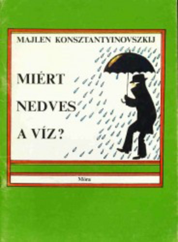 Majlen Konsztantyinovszkij - Miért nedves a víz?