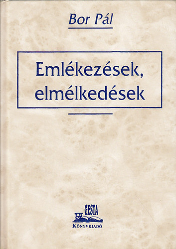 Bor Pál - Emlékezések, elmélkedések
