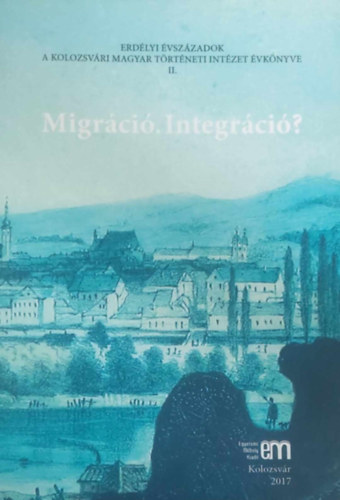 Rsz-Fogarasi Enik (fszerk.) - Migrci. Integrci?