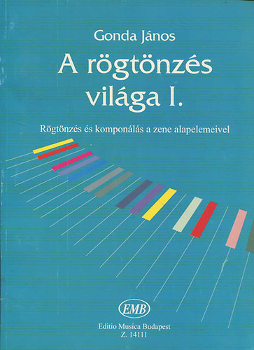 Gonda János - A rögtönzés világa I.