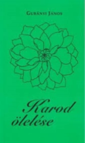 Gubányi János - Karod ölelése