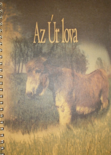 Kissn Balla Krisztina - Kiss Endre - Kiss Tams - Egri Sndor (szerk.) - Az r lova