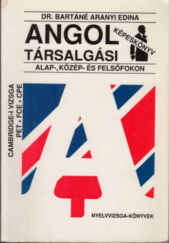 Bartn Aranyi Edina - Angol trsalgsi kpesknyv alap-, kzp- s felsfokon