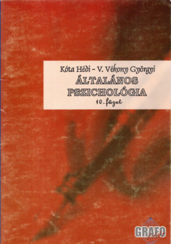 Kta Hdi, V. Vkony Gyrgyi - ltalnos pszicholgia 10. fzet