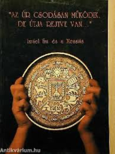 "Az �r csod�san m�k�dik, de �tja rejtve van..."