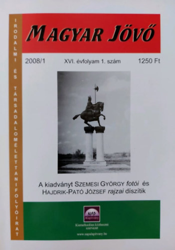 Bertha Zoltn, Balogh Petres Judit, Balogh Gyz, Czre Bla, Csby Gza, Kelemen Erzsbet, Laczk Andrs fszerkeszt - Magyar jv XVI. vfolyam 1. szm 2008/1