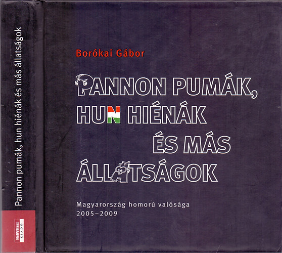 Borkai Gbor - Pannon pumk, hun hink s ms llatsgok (Magyarorszg homor valsga 2005 - 2009)