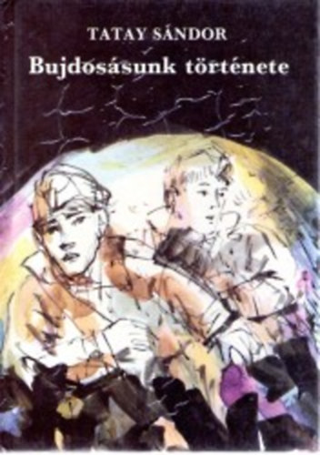 Tatay Sndor - Bujdossunk trtnete