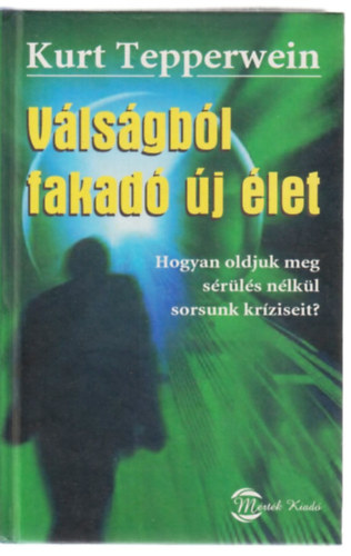Kurt Tepperwein - Válságból fakadó új élet