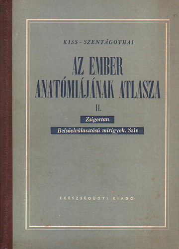 Dr. Kiss-Dr. Szentgothai - Az ember anatmijnak atlasza II.