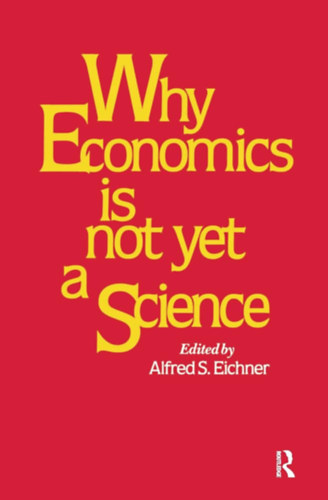 Alfred S. Eichner, Wassily Leontief - Why Economics is Not Yet a Science
